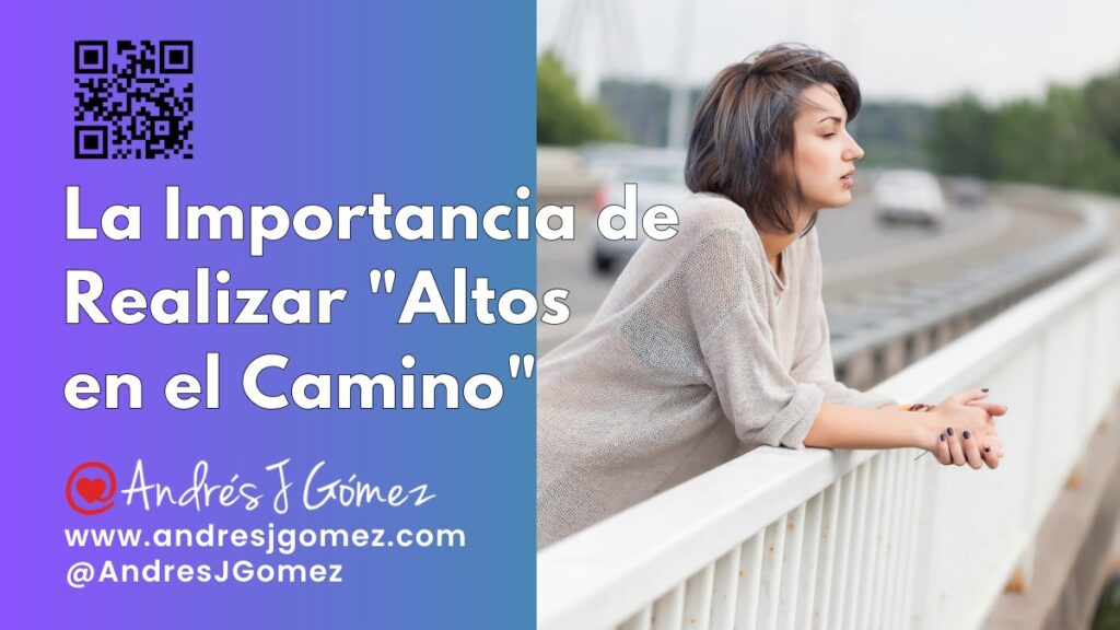 La Importancia de Realizar "Altos en el Camino"