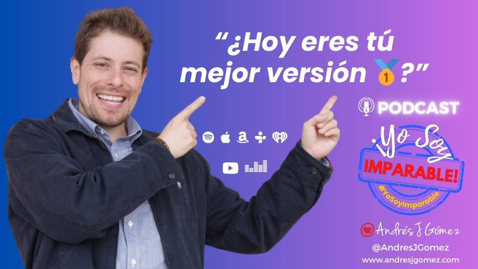 ¿Hoy eres tú mejor versión 🥇?