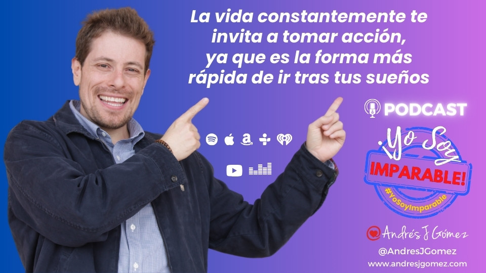 La vida constantemente te invita a tomar acción, ya que es la forma más rápida de ir tras tus sueños