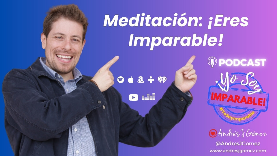 Meditación ¡Yo Soy Imparable! - ¡Eres Imparable!