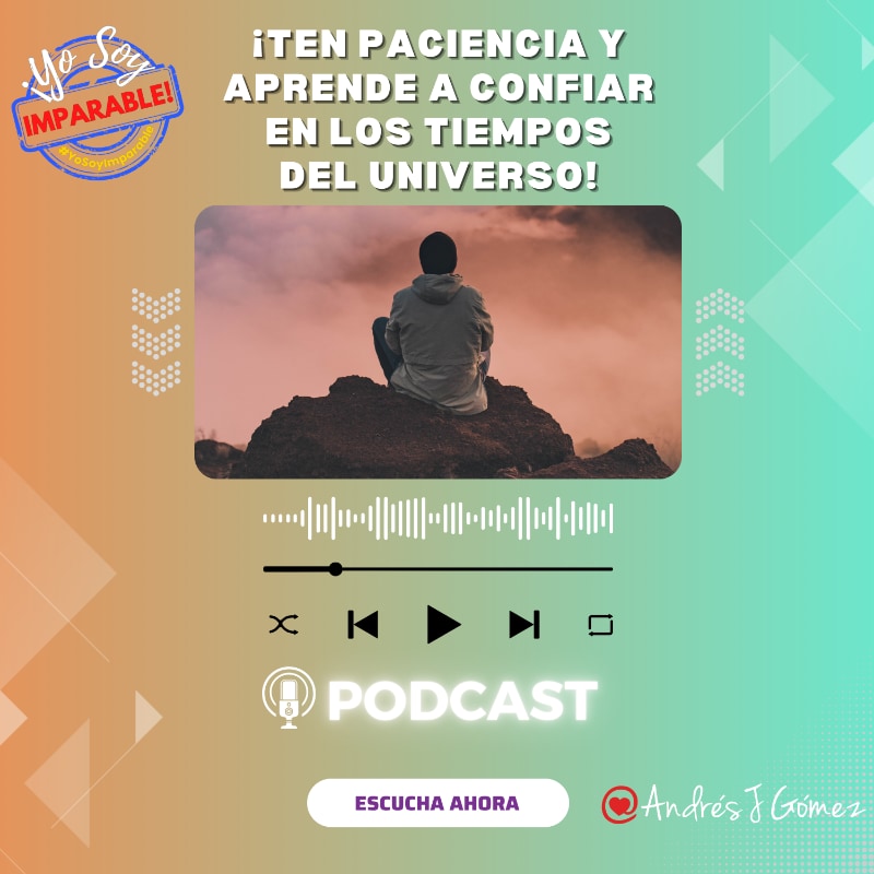 ¡Ten Paciencia y Aprende a Confiar en los Tiempos del Universo!