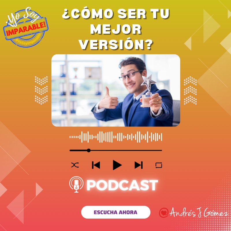 ¿Cómo Ser Tu Mejor Versión?