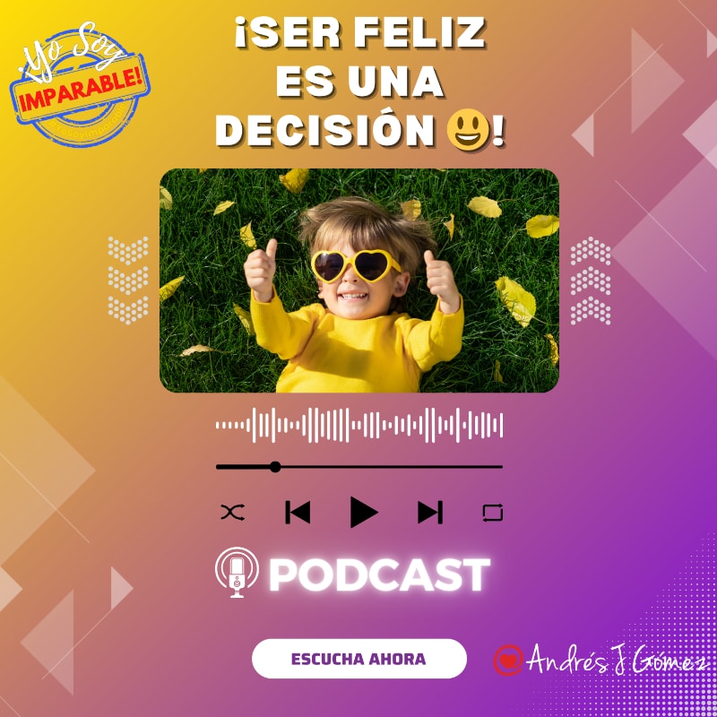 ¡Ser Feliz es Una Decisión 😃!