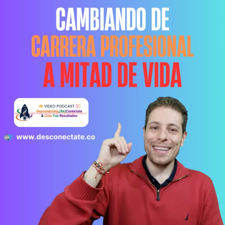 [#13] Cambiando de Carrera Profesional a Mitad de Vida