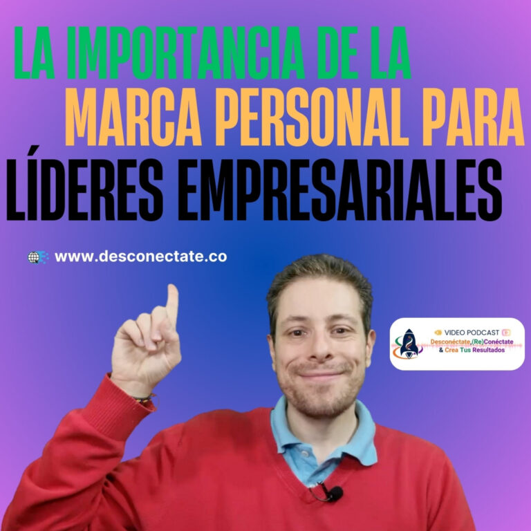 [#17] La Importancia de la Marca Personal para Líderes Empresariales